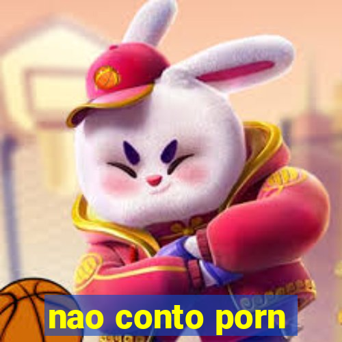 nao conto porn